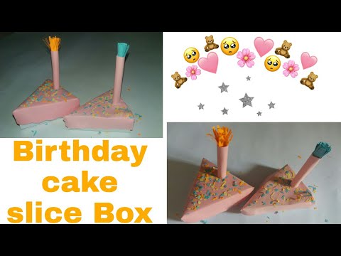 How to make a Birthday cake slice Box/DIY birthday cake slice