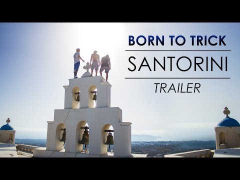 Born to Trick - Santorini - Trailer