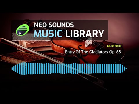 Julius Fucik - Entry Of The Gladiators Op. 68 (audio library)
