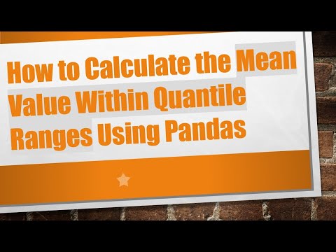 How to Calculate the Mean Value Within Quantile Ranges Using Pandas
