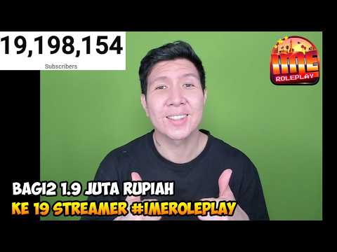 19 JUTA SUBS! KITA BAGI BAGI 1.9 JUTA RUPIAH KE 19 STREAMER #imeroleplay #imepolice# #imestrong