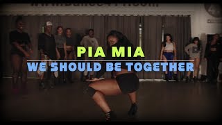 Pia Mia &quot;We Should Be Together&quot;