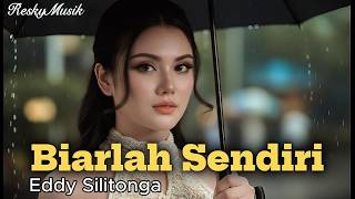 Download lagu [ SEDIH BANGET ] BIARLAH SENDIRI – Eddy Silitonga | Cover RESKYMUSIK | Indo Lawas Menyentuh mp3
