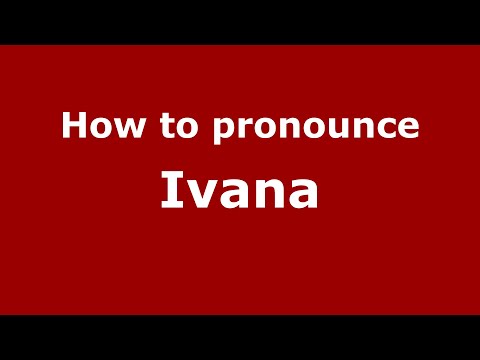 How to pronounce Ivana