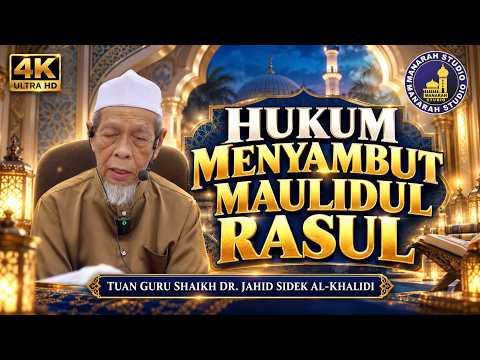 Hukum Menyambut Maulidul Rasul - Tuan Guru Shaikh Dr Jahid Sidek Al-Khalidi