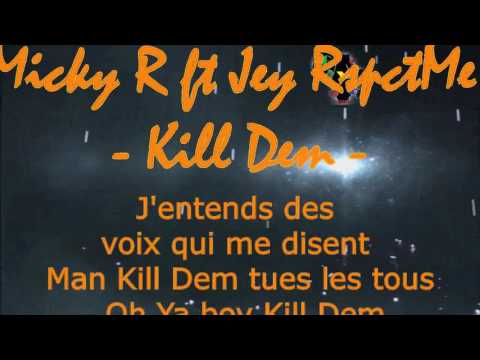 Micky R ft Jey RspctMe - KILL DEM