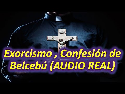 Exorcism! (Real Audio) Confession of the Demon Beelzebub. The Harm Caused by the Holy Rosary