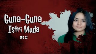 Download lagu GUNA GUNA ISTRI MUDA EPS 2 mp3 Download lagu GUNA GUNA ISTRI MUDA EPS 2 mp3