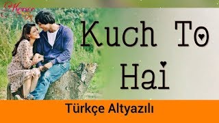 Kuch To Hai - Türkçe Alt Yazılı | Ah Kalbim | Armaan Malik | Do Lafzon Ki Kahani
