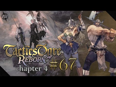 #67 Geyld Fortress Lich | Tactics Ogre Reborn Let's Play | Chapter 4