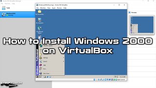 How to Install Windows 2000 on VirtualBox | SYSNETTECH Solutions