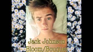 Jack Johnson - Bloom/Bouquet