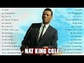 Nat King Cole The Very Best Of  Nat King Cole Greatest Hits 2022  Nat King Cole Collection