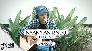 Download lagu Nyanyian Rindu - Ebiet G. Ade (Video Lirik) | Adlani Rambe [Live Cover] mp3