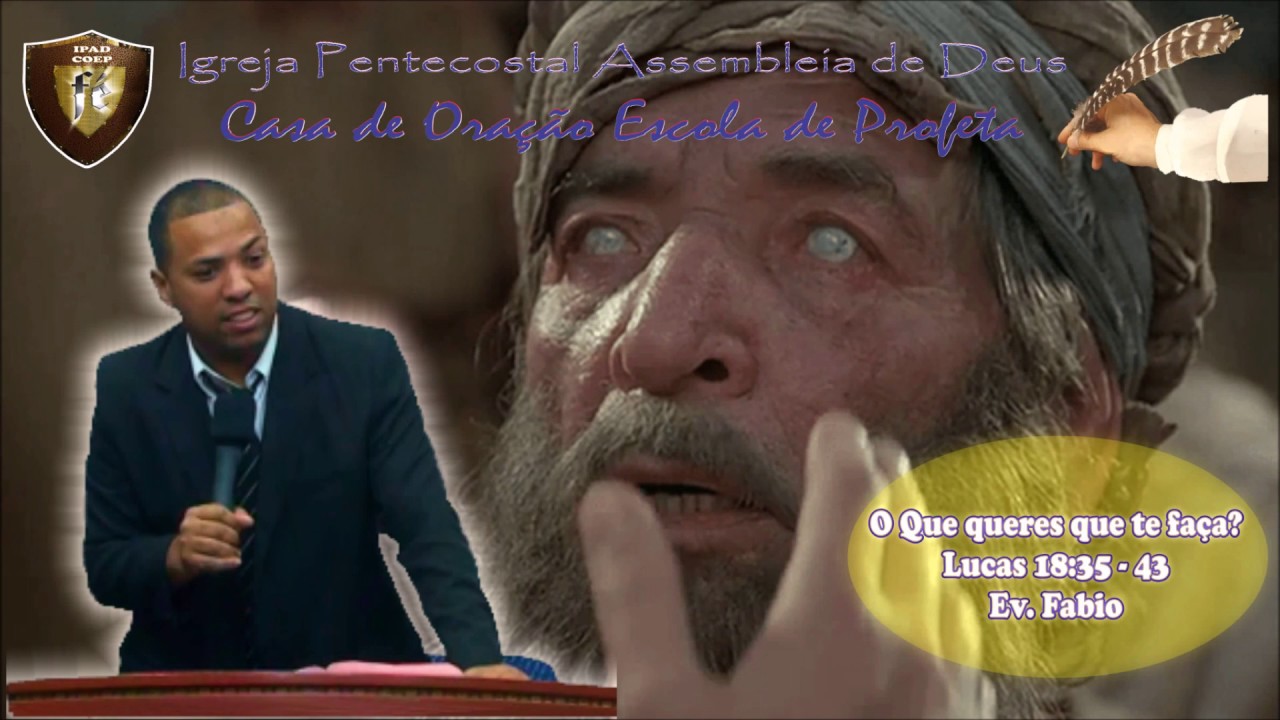 QUE QUERES QUE TE FAÇA? - Lucas 18:35 - 43 - Ev. Fabio