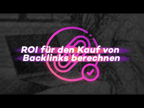 ROI für den Kauf von Backlinks berechnen