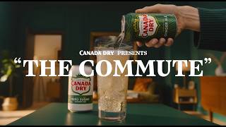 Canada Dry “The Commute” | Dry Time Is My Time (2026)