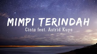 Download lagu Cinta feat. Astrid Kuya - Mimpi Terindah  | Lirik Video mp3 Download lagu Cinta feat. Astrid Kuya - Mimpi Terindah  | Lirik Video mp3