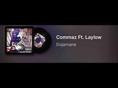 Dojamane-Commaz (Ft.Laylow)