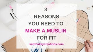 3 Reasons to Sew a Muslin For Fit