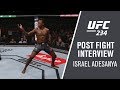 UFC 234: Israel Adesanya - 'I Nullified His Game'