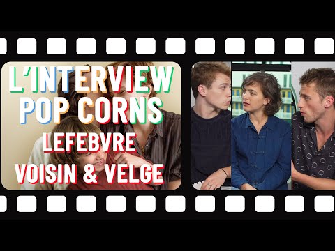BENJAMIN VOISIN, FÉLIX LEFEBVRE & PHILIPPINE VELGE ("ÉTÉ 85") — L'INTERVIEW POPCORNS