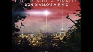 Don Diablo &amp; MARNIK - Children Of A Miracle (Don Diablo&#39;s VIP Mix)