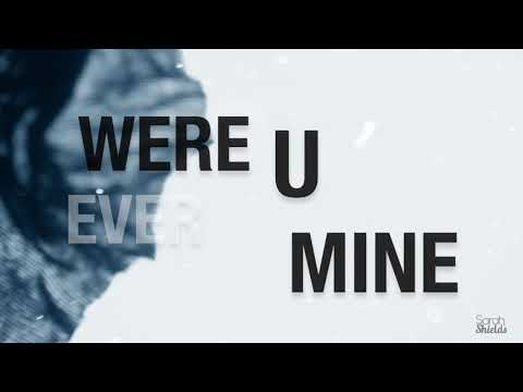 Sarah Shields - Were U Ever Mine