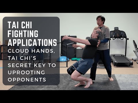 Tai Chi Fighting Applications: Cloud Hands - Tai Chi's Secret to Uprooting Opponents
