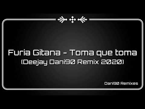 Furia Gitana - Toma que toma (Deejay Dani90 Remix 2020)