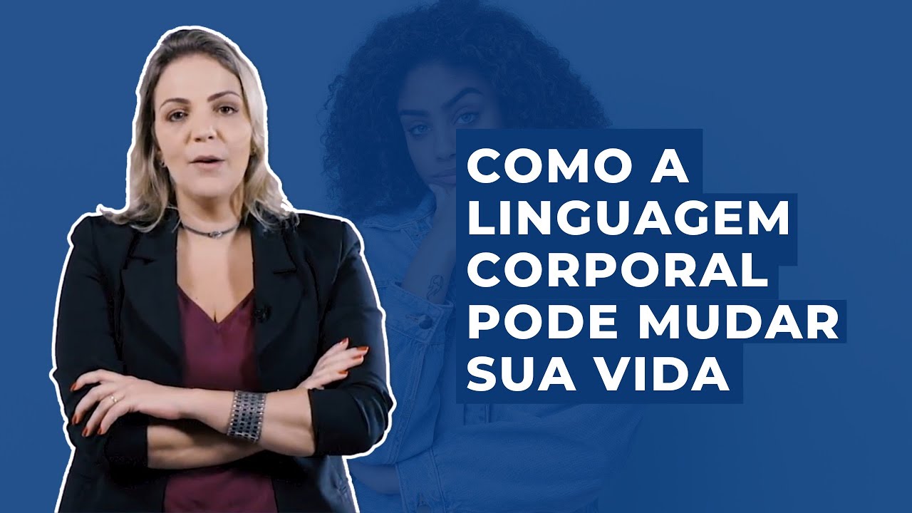 Como a linguagem corporal pode mudar sua vida