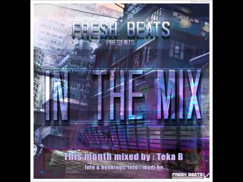 Fresh Beats Presents 'In The Mix' Podcast Mixed By Teka B November '13