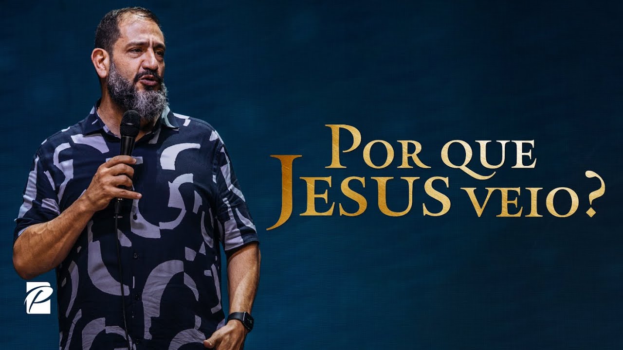 Por que Jesus Veio? // Luciano Subirá