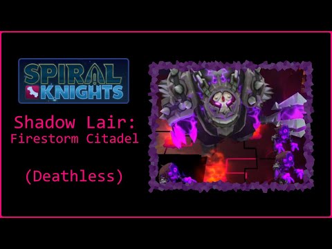 Spiral Knights - Shadow Lair: Firestorm Citadel (Solo, Elite, No Deaths)