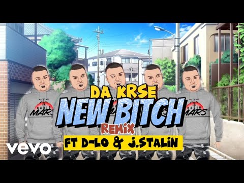 Da KRSE - New B*tch Remix ft. D-Lo, J.Stalin