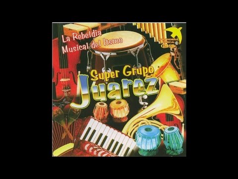 Super Grupo Juarez - Cumbia Sabrosa