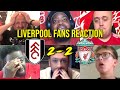 LIVERPOOL FANS REACTION TO FULHAM 2 - 2 LIVERPOOL | FANS CHANNEL