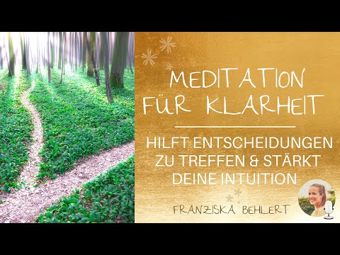 Meditation für Klarheit | Hilft Entscheidungen zu treffen & Intuition zu stärken