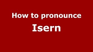How to pronounce Isern