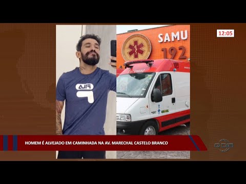 Homem é alvejado em caminhada na Av. Marechal Castelo Branco 08 11 2022