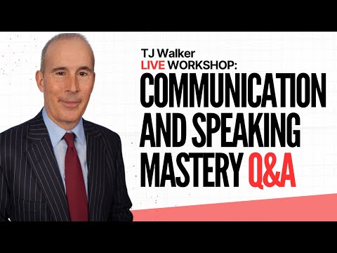 TJ Walker Live Workshop: Live Q&A on Mastering Communication & Public Speaking