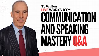 TJ Walker Live Workshop: Live Q&A on Mastering Communication & Public Speaking