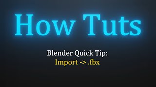 Import fbx File Into Blender