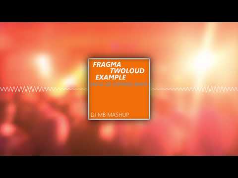 Fragma, Twoloud (feat. Example) - We'll Be Coming Back (DJ MB Mashup)