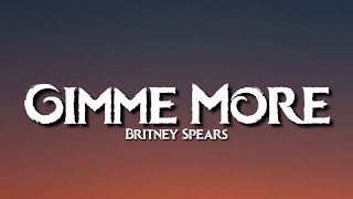 Britney Spears - Gimme More (Lyrics) | Gimme, gimme More | Tiktok Song