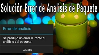 Solucionar Error de analisis de paquete | Android 2017