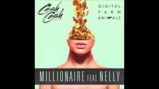 Cash Cash &amp; Digital Farm Animals   Millionaire feat  Nelly [lyrics]