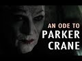 An Ode To: Parker Crane (Insidious)