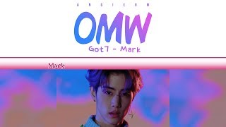 GOT7 MARK - &#39;OMW&#39; LYRICS (Color Coded Han|Rom|Eng|가사)