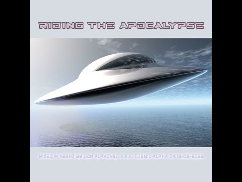 ૐ RIDING THE APOCALYPSE 432Hz MELODIC PSYCHEDELIC TRANCE - Don Alphonso a.k.a. C0SM1C-4LPH4 ૐ